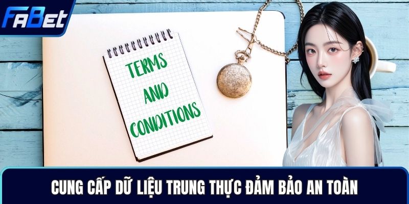 Cung cấp dữ liệu trung thực đảm bảo an toàn
