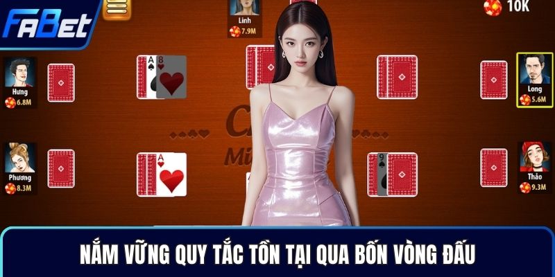 Nắm vững quy tắc tồn tại qua bốn vòng đấu