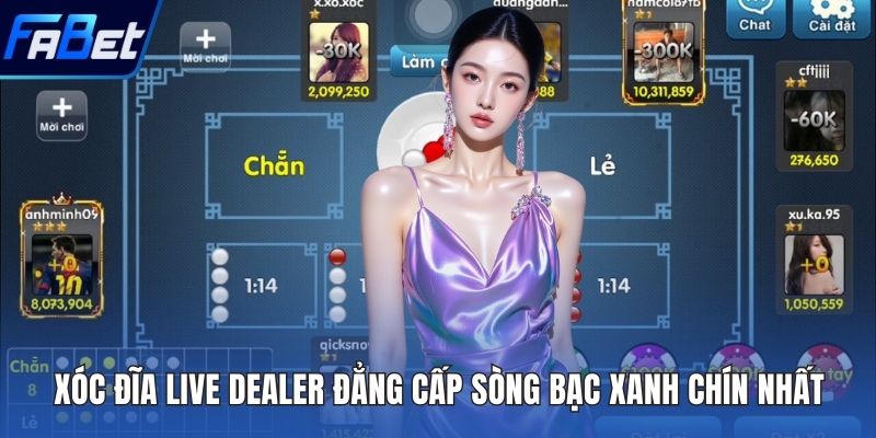 Xóc Đĩa Live Dealer